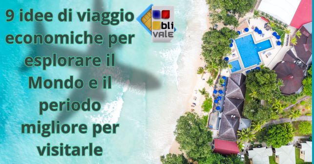 blivale_image_it_9 idee di viaggio economiche_643x337 9 idee di viaggio economiche per esplorare il Mondo e il periodo migliore per visitarle